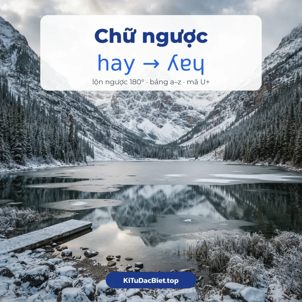 Chữ ngược ʎɐɥ: đảo chữ lộn ngược